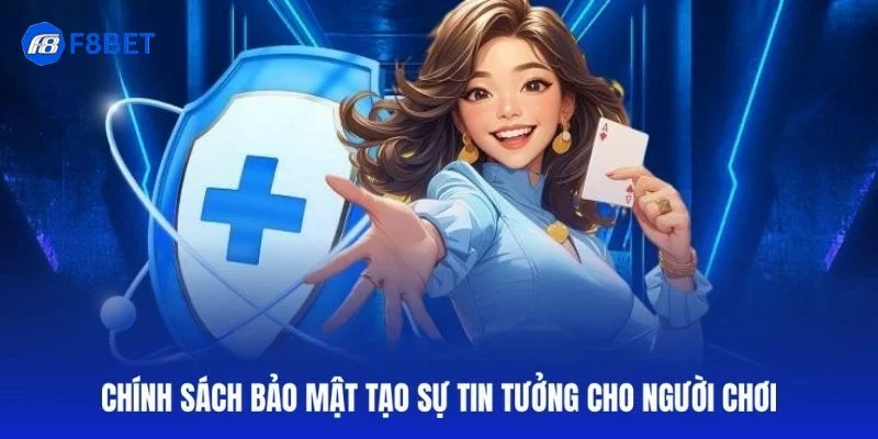 Nhà cái F8Bet có chính sách bảo mật cực tốt.