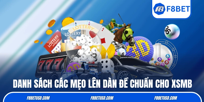 Mẹo Lên Dàn Đề Chuẩn Của Cao Thủ Lâu Năm Giúp Dễ Vào Bờ 3 Danh sách các mẹo lên dàn đề chuẩn cho XSMB