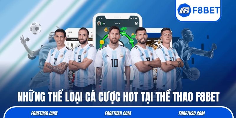 Những thể loại cá cược hot tại thể thao F8BET