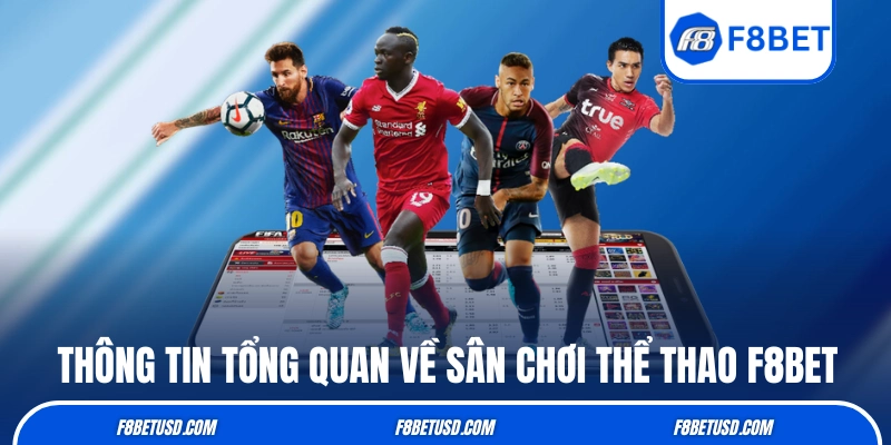 Thông tin tổng quan về sân chơi thể thao F8BET 
